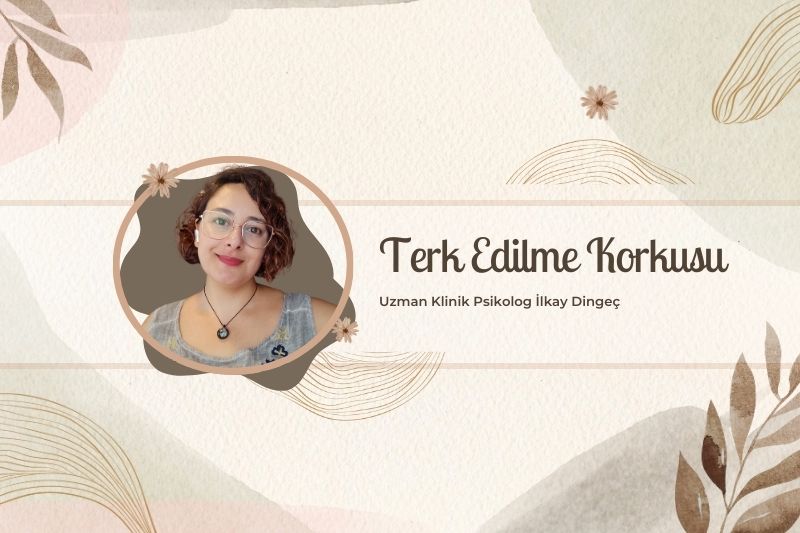 Terk Edilme Korkusu: Nedenleri ve Çözümü